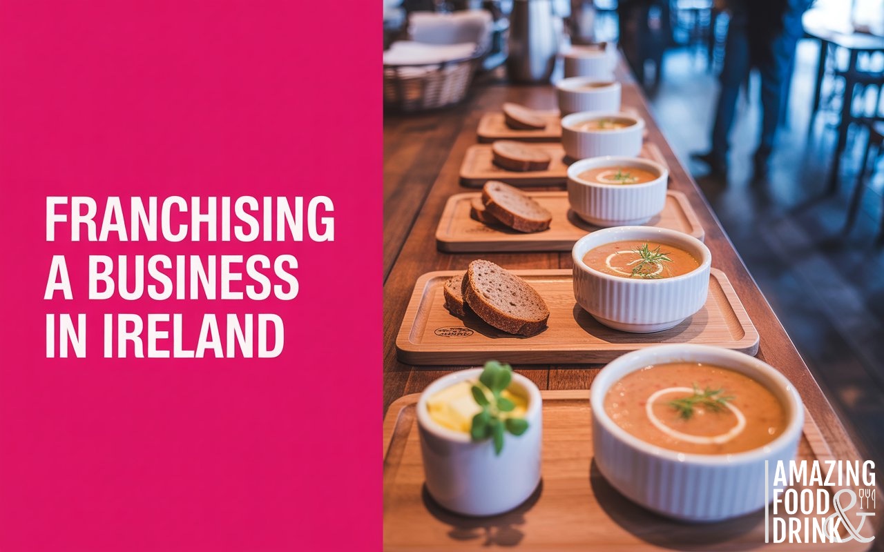 Franchising a Business in Ireland: What Every Food Brand Must Know