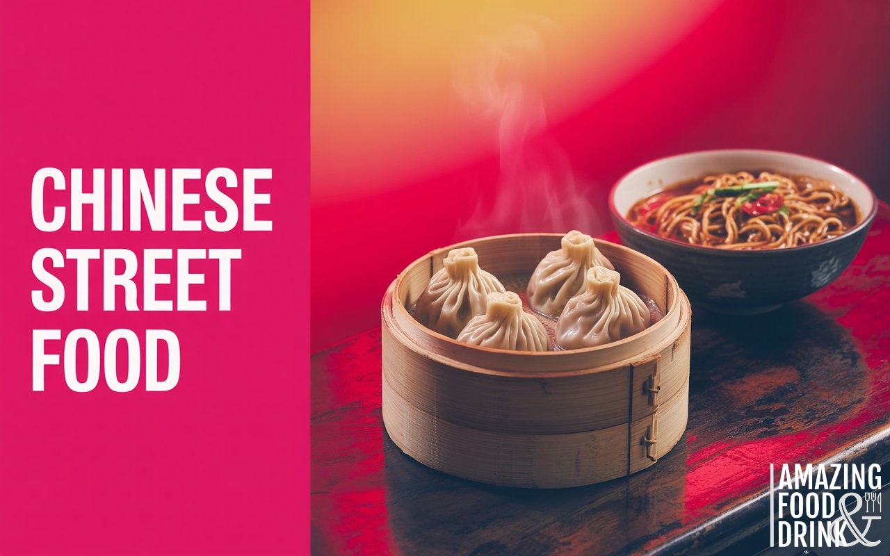 Chinese Street Food: A Complete Guide to China’s Most Iconic Dishes