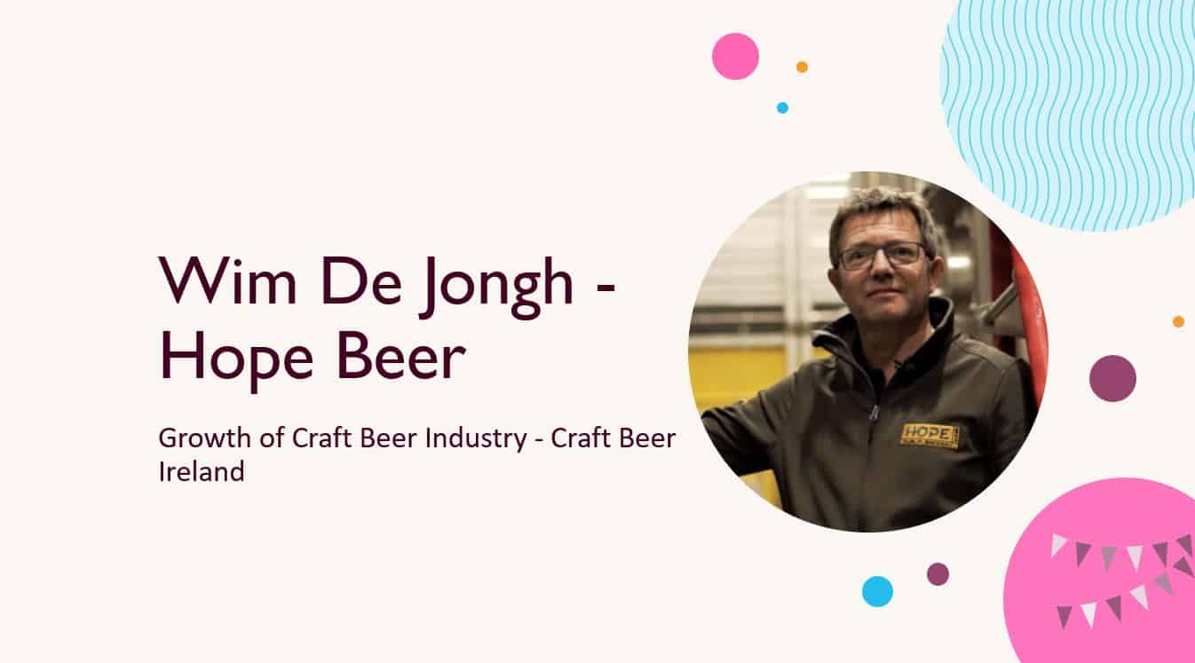 Wim De Jongh - Hope Beer - Growth of Craft Beer Industry - Craft Beer Ireland